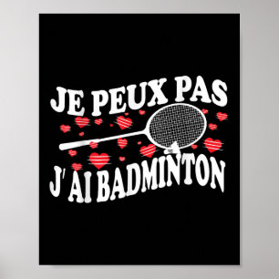 Póster No Puedo Tener Humor Malo De Badminton Player