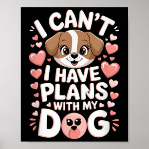 Póster No puedo tener planes con mi perro