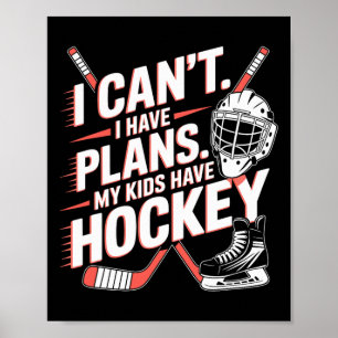 Póster No puedo, tengo planes Mis hijos tienen hockey, ho