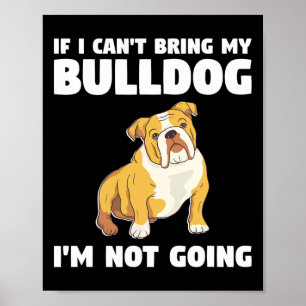 Póster No puedo traer a mi Bulldog no voy a ir a Bulldoge
