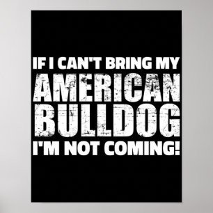Póster No puedo traer mi Bulldog estadounidense que no vo