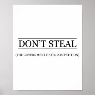 Póster No Robes - El Gobierno Odia La Competencia