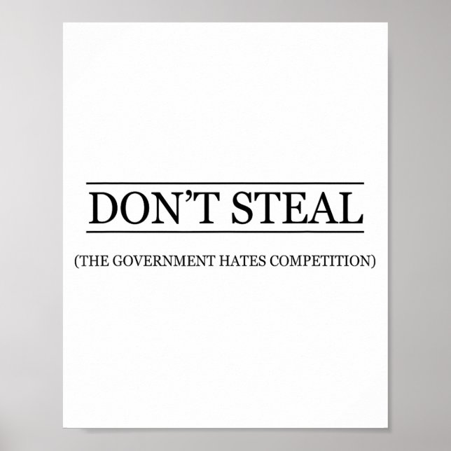 Póster No Robes - El Gobierno Odia La Competencia (Frente)