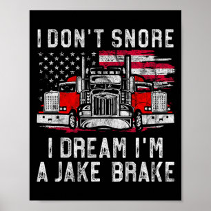 Póster No ronco sueño que soy un camionero de freno Jake,