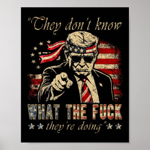 Póster No Saben Qué C... Están Haciendo Trump Pre