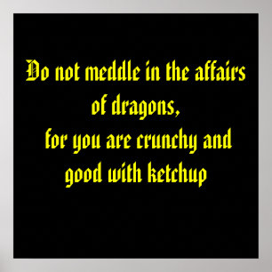 Póster No se entrometa en los asuntos de dragones, para