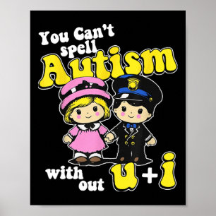 Póster No se puede deletrear autismo sin U + I