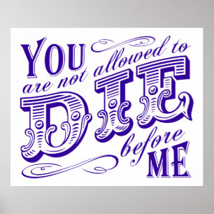 Póster no se te permite morir antes que yo