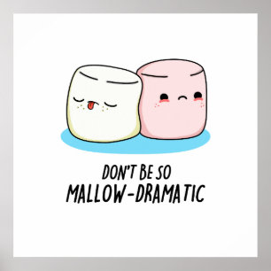 Póster No seas tan malvado y dramático marshmallow Pun