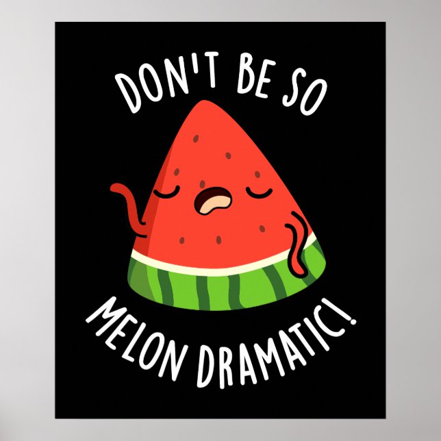 Póster No seas tan melón-dramático gracioso Melon Pun osc (Frente)