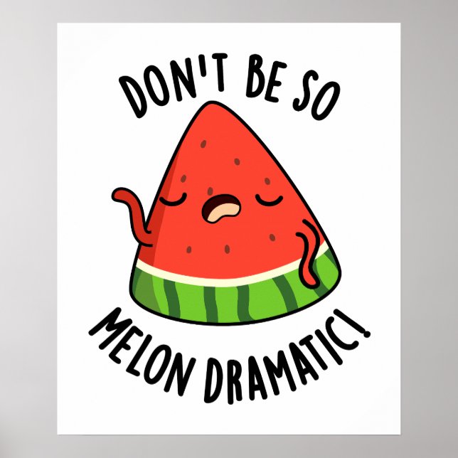 Póster No seas tan melón-dramático Melon Pun (Frente)