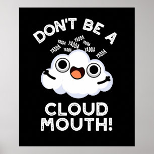 Póster No seas una burla de la nube Funny Tiempo Pun Oscu