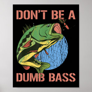 Póster No Seas Una Camiseta De Tonto B Divertida De Pesca