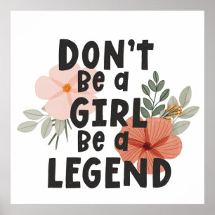 Póster No seas una chica, sé una leyenda Frase Positiva