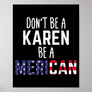 Póster No seas una Karen, sé un Mericano divertido patrio