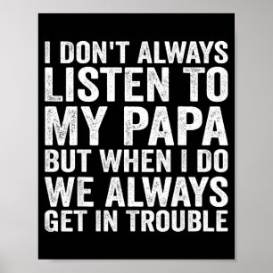 Póster No siempre escucho a mi papá pero cuando lo hago n