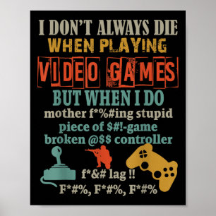 Póster No Siempre Muero Cuando Juego Videojuegos Pero Cu