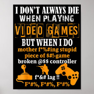 Póster No Siempre Muero En Videojuegos Pero Cuando Hago F