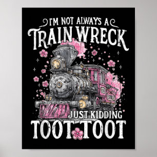 Póster No siempre soy un accidente de tren, solo estoy ma