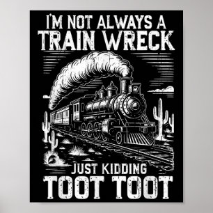 Póster No siempre soy un accidente de tren, solo estoy ma