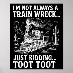 Póster No Siempre Soy Un Desastre De Tren Solo Bromeo Too