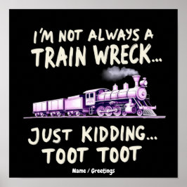 Póster No Siempre Soy Un Desastre De Tren Solo Bromeo Too
