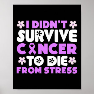 Póster No Sobreviví Al Cáncer Para Morir De Estrés - Mund