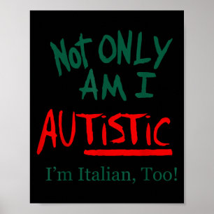 Póster No Solo Soy Autista También Soy Italiano Demasiado