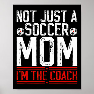 Póster No Solo Soy Una Mamá De Fútbol Soy La Entrenadora