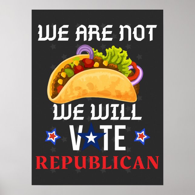 Póster No somos Tacos Votaremos Republicanos (Frente)