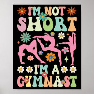 Póster No soy bajo soy un gimnasta Groovy Gimnasia Acro