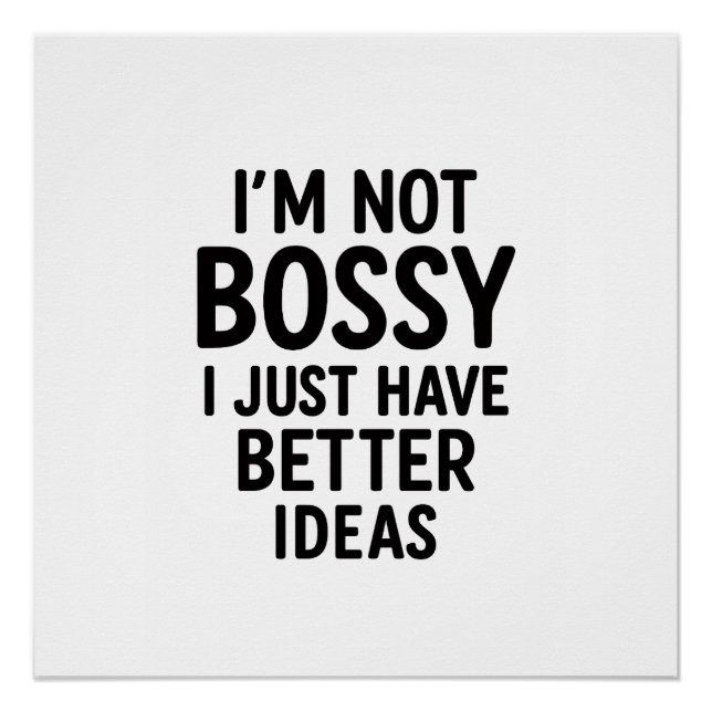 Póster "No soy Bossy, solo tengo mejores ideas" Mat (Anverso)