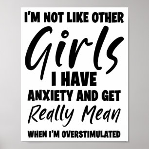 Póster No soy como otras chicas Tengo ansiedad y me vuelv