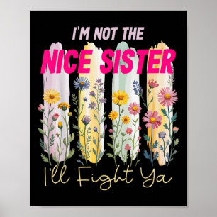 Póster No Soy La Hermana Agradable Ill Luchar Ya Cita Gra