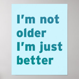 Póster No soy más viejo yo soy apenas mejor