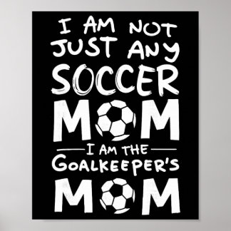 Póster No Soy Solo Cualquier Mamá De Fútbol Soy La Porter