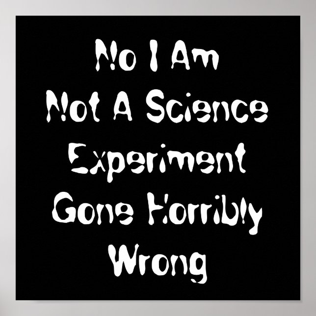 Póster No Soy Un Experimento Científico Que Se Equivocó H (Frente)