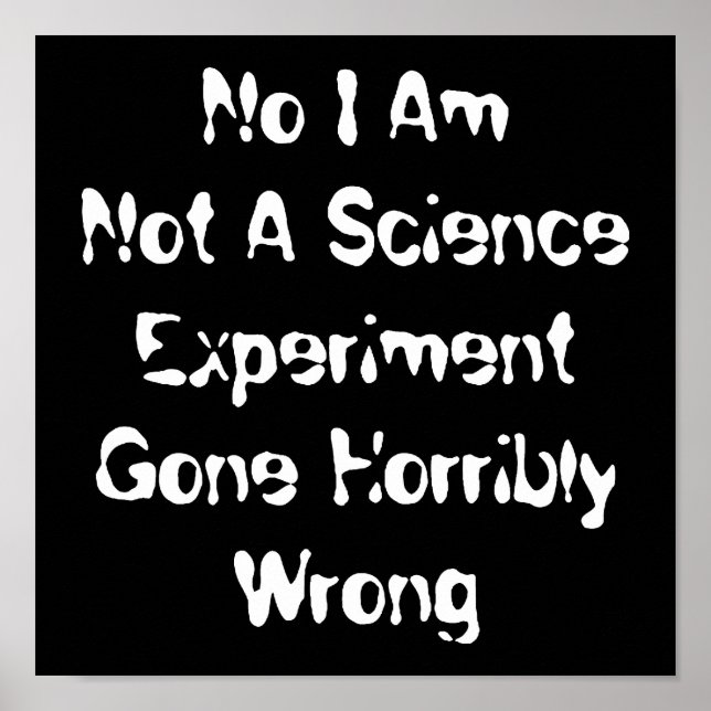 Póster No Soy Un Experimento Científico Salido Horribleme (Frente)