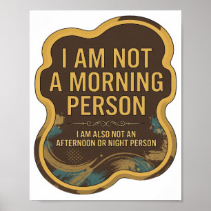 PÓSTER NO SOY UNA PERSONA DE MAÑANA TAMPOCO SOY UNA PERSO
