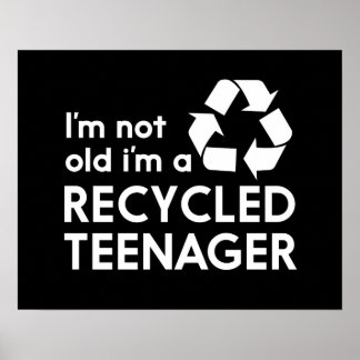 Póster No soy viejo, soy adolescente reciclado