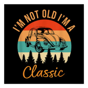 Póster No soy viejo soy clásico de la moda de los coches