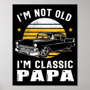 Póster No soy viejo, soy Clic Papá divertido Muscle Car H