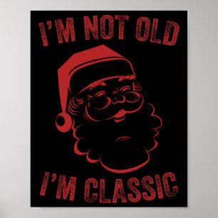 Póster No soy viejo soy Navidades divertidos Santa Mens 1
