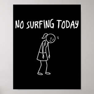 Póster No Surfing Hoy Figura Divertida Triste Pun Sarcást