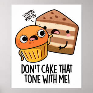 Póster No te hagas ese tono conmigo divertido snack chist