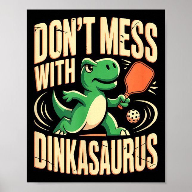Póster No te metas con dinkasaurus pickleball  (Frente)