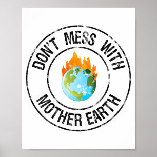 Póster No te metas con la Madre Tierra Camiseta divertida