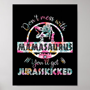 Póster No te metas con Mamasaurus T Rex Dinosaur Mom