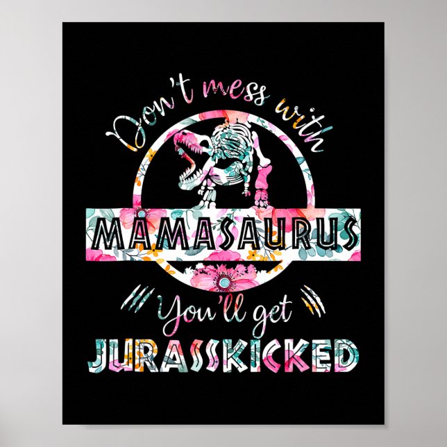 Póster No te metas con Mamasaurus T Rex Dinosaur Mom (Frente)