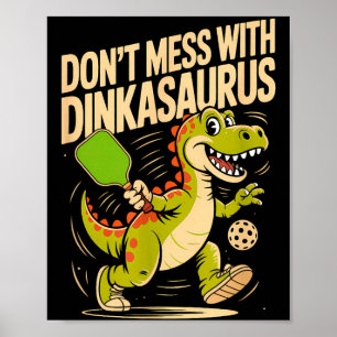 Póster No te metas con pickleball dinkasaurus 